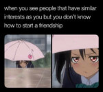 anime-meme-dont-know-how-to-start-friendship.jpg