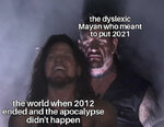 the-dyslexic-mayan-who-meant-to-put-2021-meme.jpg