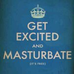 get-excited-and-masturbate.jpg