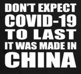 2dde296d-don-t-expect-covid-19-to-last-it-was-made-in-china-shirt-1.jpg