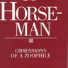 The Horseman: Obsessions of a Zoophile